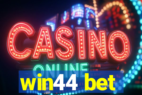 win44 bet